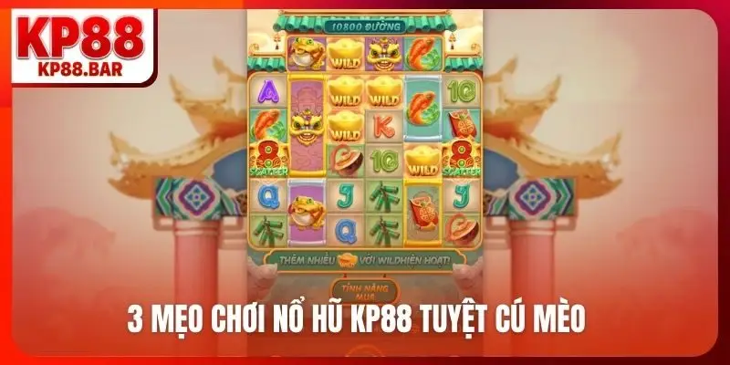 3 mẹo chơi nổ hũ KP88 tuyệt cú mèo
