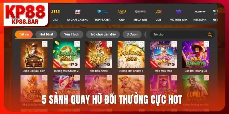 5 sảnh quay hũ đổi thưởng cực hot