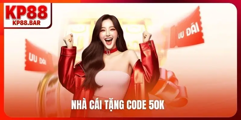 nhà cái tặng code 50k