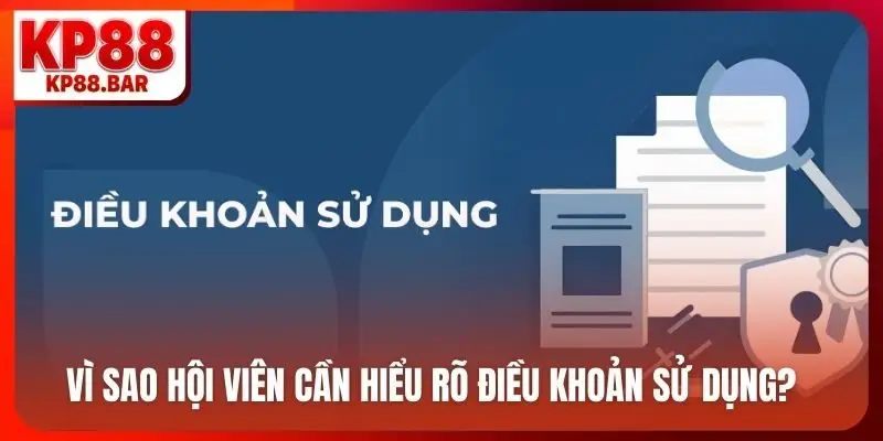 Vì sao hội viên cần hiểu rõ điều khoản sử dụng?